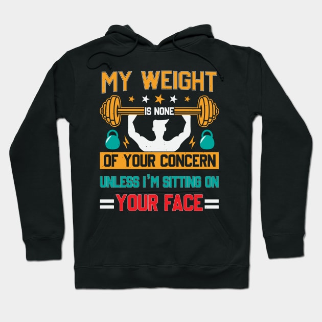 Funny Groovy My Weight Is None Of Your Concern Hoodie by Rosemat